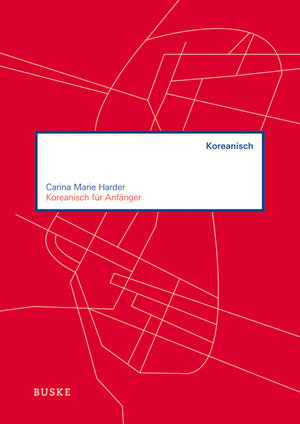 Buchcover Koreanisch für Anfänger | Carina Maria Harder | EAN 9783875486742 | ISBN 3-87548-674-9 | ISBN 978-3-87548-674-2