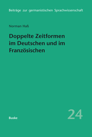 Buchcover Doppelte Zeitformen im Deutschen und im Französischen | Norman Haß | EAN 9783875487442 | ISBN 3-87548-744-3 | ISBN 978-3-87548-744-2
