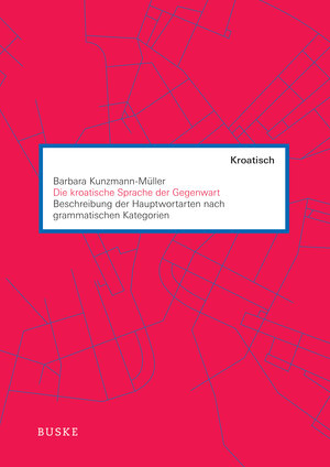 Buchcover Die kroatische Sprache der Gegenwart | Barbara Kunzmann-Müller | EAN 9783875487947 | ISBN 3-87548-794-X | ISBN 978-3-87548-794-7