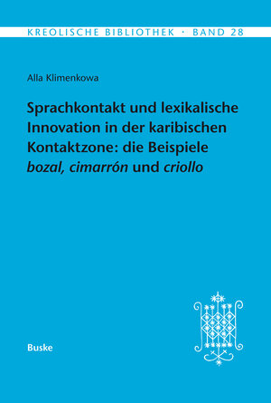 Buchcover Sprachkontakt und lexikalische Innovation in der karibischen Kontaktzone: die Beispiele bozal, cimarrón und criollo | Alla Klimenkowa | EAN 9783875488166 | ISBN 3-87548-816-4 | ISBN 978-3-87548-816-6