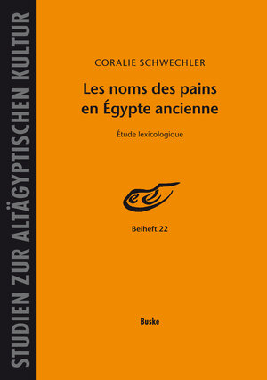 Buchcover Les noms des pains en Égypte ancienne | Coralie Schwechler | EAN 9783875489897 | ISBN 3-87548-989-6 | ISBN 978-3-87548-989-7