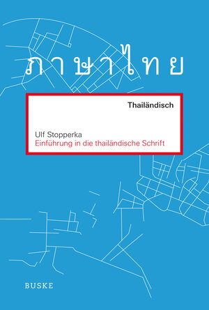 Buchcover Einführung in die thailändische Schrift | Ulf Stopperka | EAN 9783875489965 | ISBN 3-87548-996-9 | ISBN 978-3-87548-996-5