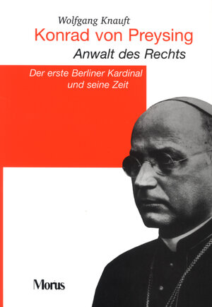 Buchcover Konrad von Preysing - Anwalt des Rechts | Wolfgang Knauft | EAN 9783875543261 | ISBN 3-87554-326-2 | ISBN 978-3-87554-326-1