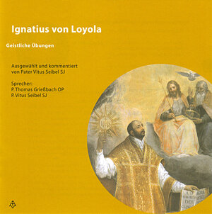 Ignatius von Loyola . Geistliche Übungen