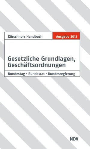 Buchcover Kürschners Handbuch Gesetzliche Grundlagen, Geschäftsordnungen  | EAN 9783875767087 | ISBN 3-87576-708-X | ISBN 978-3-87576-708-7