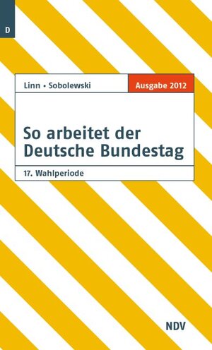 Buchcover So arbeitet der Deutsche Bundestag 17. Wahlperiode | Susanne Linn | EAN 9783875767094 | ISBN 3-87576-709-8 | ISBN 978-3-87576-709-4