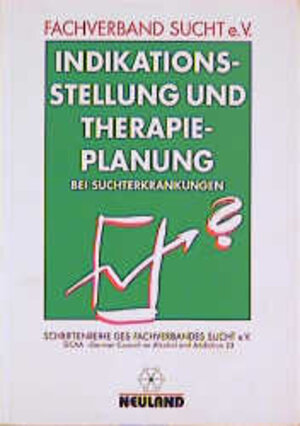 Buchcover Indikationsstellung und Therapieplanung bei Suchterkrankungen  | EAN 9783875812015 | ISBN 3-87581-201-8 | ISBN 978-3-87581-201-5