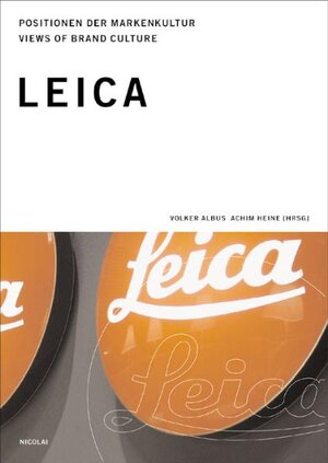 Positionen der Markenkultur /Views of Brand Culture: Positionen der Markenkultur, Bd.2, Leica