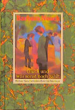 Buchcover Glück und was sonst noch zählt | Barbara Noack | EAN 9783875857825 | ISBN 3-87585-782-8 | ISBN 978-3-87585-782-5