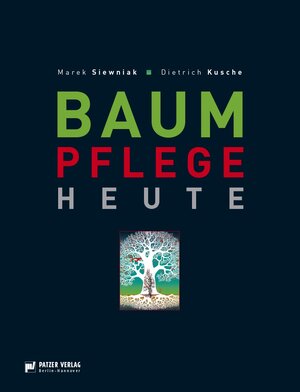 Buchcover Baumpflege heute | Dietrich Kusche | EAN 9783876171623 | ISBN 3-87617-162-8 | ISBN 978-3-87617-162-3