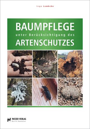 Buchcover Baumpflege unter Berücksichtigung des artenschutzes | Ingo Lembcke | EAN 9783876171661 | ISBN 3-87617-166-0 | ISBN 978-3-87617-166-1
