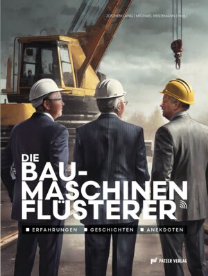 Buchcover Die Baumaschinenflüsterer  | EAN 9783876171852 | ISBN 3-87617-185-7 | ISBN 978-3-87617-185-2