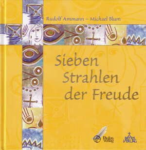 Buchcover Sieben Strahlen der Freude | Rudolf Ammann | EAN 9783876202631 | ISBN 3-87620-263-9 | ISBN 978-3-87620-263-1