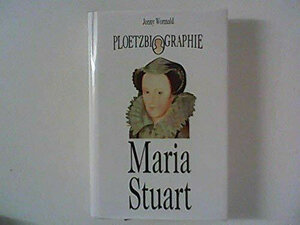 Buchcover Maria Stuart | Jenny Wormald | EAN 9783876405001 | ISBN 3-87640-500-9 | ISBN 978-3-87640-500-1