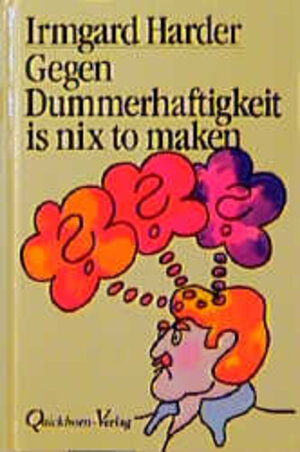 Buchcover Gegen Dummerhaftigkeit is nix to maken | Irmgard Harder | EAN 9783876511078 | ISBN 3-87651-107-0 | ISBN 978-3-87651-107-8
