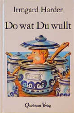 Buchcover Do wat Du wullt ... | Irmgard Harder | EAN 9783876511184 | ISBN 3-87651-118-6 | ISBN 978-3-87651-118-4