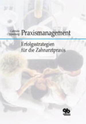 Praxismanagement: Erfolgsstrategien für die Zahnarztpraxis