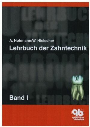 Lehrbuch der Zahntechnik  Bd.1 : Anatomie, Kieferorthopädie