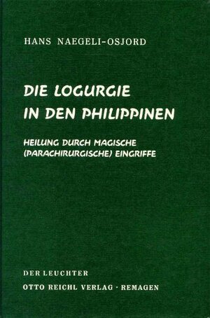 Buchcover Die Logurgie in den Philippinen | Hans Naegeli-Osjord | EAN 9783876670614 | ISBN 3-87667-061-6 | ISBN 978-3-87667-061-4