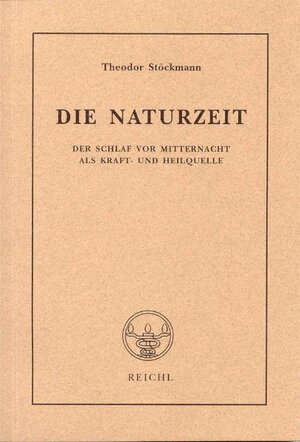 Die Naturzeit. Der Schlaf vor Mitternacht als Kraft- und Heilquelle