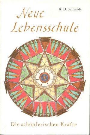 Buchcover Neue Lebensschule | K. O. Schmidt | EAN 9783876671734 | ISBN 3-87667-173-6 | ISBN 978-3-87667-173-4