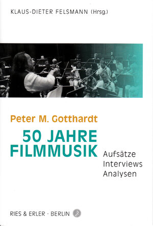 Buchcover Peter M. Gotthardt - 50 Jahre Filmmusik  | EAN 9783876760285 | ISBN 3-87676-028-3 | ISBN 978-3-87676-028-5