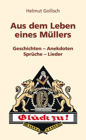 Buchcover Aus dem Leben eines Müllers | Helmut Gollisch | EAN 9783876961248 | ISBN 3-87696-124-6 | ISBN 978-3-87696-124-8