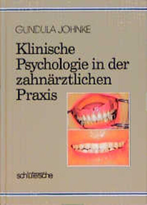 Buchcover Klinische Psychologie in der zahnärztlichen Praxis | Gundula Johnke | EAN 9783877064832 | ISBN 3-87706-483-3 | ISBN 978-3-87706-483-2