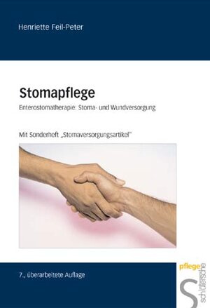 Stomapflege: Enterostomatherapie. Stoma- und Wundversorgung