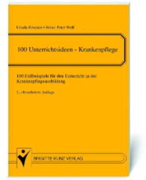 Buchcover 100 Unterrichtsideen - Krankenpflege | Ursula Kriesten | EAN 9783877069493 | ISBN 3-87706-949-5 | ISBN 978-3-87706-949-3