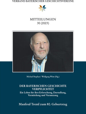 Buchcover Mitteilungen des Verbandes bayerischer Geschichtsvereine 30 (2023). Manfred Treml zum 80. Geburtstag. | Michael Stephan | EAN 9783877072943 | ISBN 3-87707-294-1 | ISBN 978-3-87707-294-3