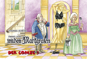 Buchcover Neues vom wilden Markgrafen – Der Comic 3 | Thomas Scheidl | EAN 9783877077306 | ISBN 3-87707-730-7 | ISBN 978-3-87707-730-6