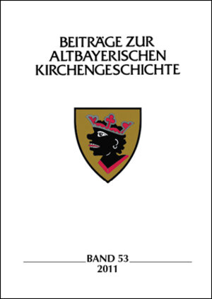 Buchcover Beiträge zur altbayerischen Kirchengeschichte, Band 53 (2011)  | EAN 9783877078334 | ISBN 3-87707-833-8 | ISBN 978-3-87707-833-4