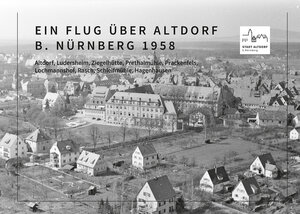 Buchcover Ein Flug über Altdorf b. Nürnberg 1958 | EAN 9783877079805 | ISBN 3-87707-980-6 | ISBN 978-3-87707-980-5