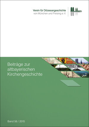 Buchcover Beiträge zur altbayerischen Kirchengeschichte, Band 56 (2015)  | EAN 9783877079867 | ISBN 3-87707-986-5 | ISBN 978-3-87707-986-7