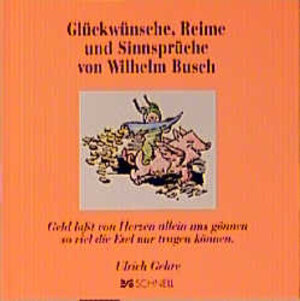 Glückwünsche, Reime und Sinnsprüche: Geld laßt von Herzen allen uns gönnen so viel die Esel nur tragen können