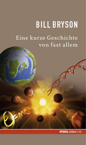 Buchcover Spiegel-Edition / Eine kurze Geschichte von fast allem | Bill Bryson | EAN 9783877630365 | ISBN 3-87763-036-7 | ISBN 978-3-87763-036-5