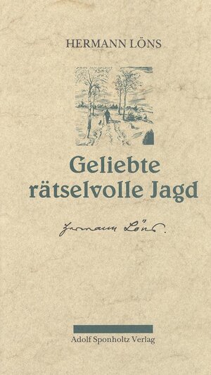 Buchcover Geliebte rätselvolle Jagd. Erzählungen aus dem Nachlass | Hermann Löns | EAN 9783877663332 | ISBN 3-87766-333-8 | ISBN 978-3-87766-333-2
