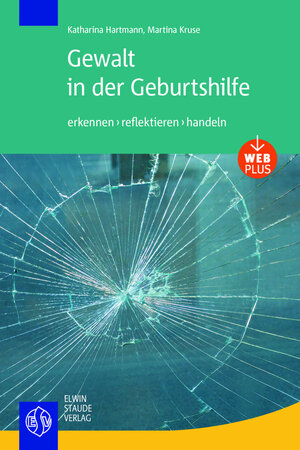 Buchcover Gewalt in der Geburtshilfe | Katharina Dr. Hartmann | EAN 9783877771372 | ISBN 3-87777-137-8 | ISBN 978-3-87777-137-2