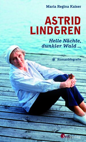 Buchcover Astrid Lindgren. Helle Nächte, dunkler Wald | Maria Regina Kaiser | EAN 9783878009986 | ISBN 3-87800-998-4 | ISBN 978-3-87800-998-6