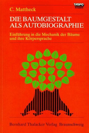 Buchcover Die Baumgestalt als Autobiographie | Claus Mattheck | EAN 9783878150503 | ISBN 3-87815-050-4 | ISBN 978-3-87815-050-3