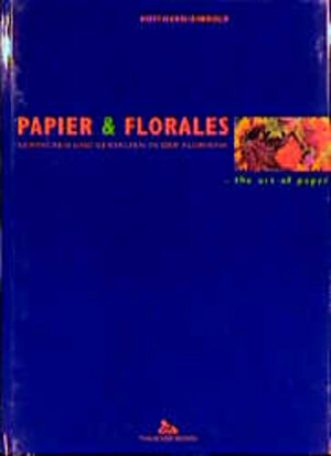 Buchcover Papier & Florales: Verpacken und Gestalten in der Floristik | Manfred Hoffmann | EAN 9783878150886 | ISBN 3-87815-088-1 | ISBN 978-3-87815-088-6