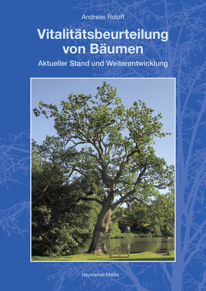 Buchcover Vitalitätsbeurteilung von Bäumen | Andreas Roloff | EAN 9783878152613 | ISBN 3-87815-261-2 | ISBN 978-3-87815-261-3