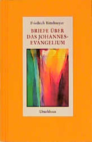 Buchcover Briefe über das Johannes-Evangelium | Friedrich Rittelmeyer | EAN 9783878381136 | ISBN 3-87838-113-1 | ISBN 978-3-87838-113-6