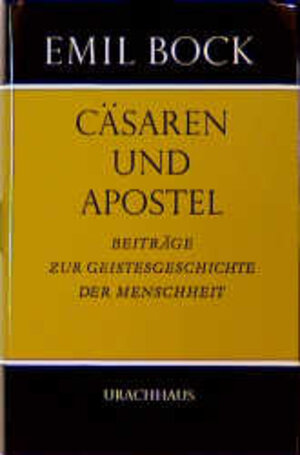 Buchcover Beiträge zur Geistesgeschichte der Menschheit / Cäsaren und Apostel | Emil Bock | EAN 9783878382270 | ISBN 3-87838-227-8 | ISBN 978-3-87838-227-0