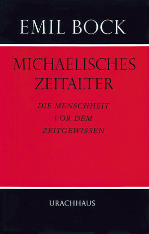 Buchcover Michaelisches Zeitalter | Emil Bock | EAN 9783878382652 | ISBN 3-87838-265-0 | ISBN 978-3-87838-265-2