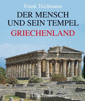 Der Mensch und sein Tempel, Griechenland