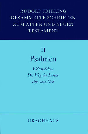 Buchcover Gesammelte Schriften zum Alten und Neuen Testament / Psalmen | Rudolf Frieling | EAN 9783878383444 | ISBN 3-87838-344-4 | ISBN 978-3-87838-344-4