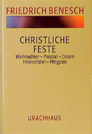 Christliche Feste, Weihnachten, Passion, Ostern, Himmelfahrt, Pfingsten: Bd. II