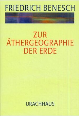 Buchcover Zur Äthergeographie der Erde | Friedrich Benesch | EAN 9783878389767 | ISBN 3-87838-976-0 | ISBN 978-3-87838-976-7
